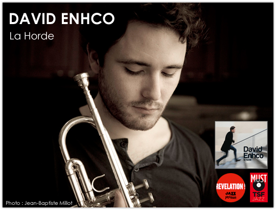 David Enhco - La Horde - REVELATION JAZZMAN, MUST TSF